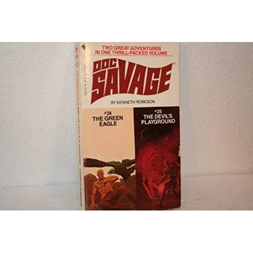 The Green Eagle And The Devil's Playground: Doc Savage, Two Complete Adventures In One Volume