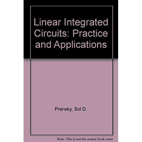Linear Integrated Circuits: Practice And Applications