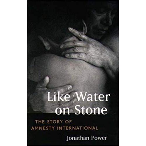 Like Water On Stone: The Story Of Amnesty International