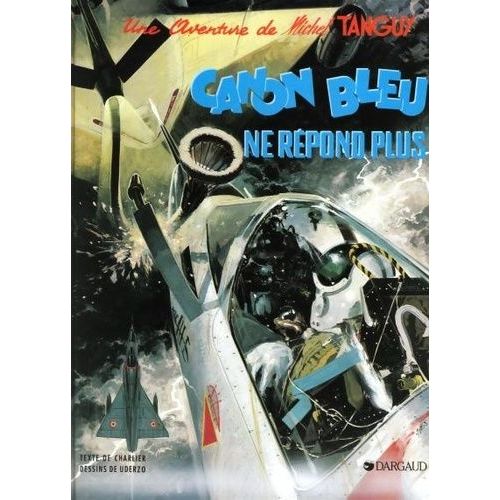 Une Aventure De Tanguy Et Laverdure Tome 6 - Canon Bleu Ne Répond Plus