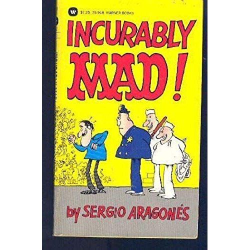Incurably Mad!