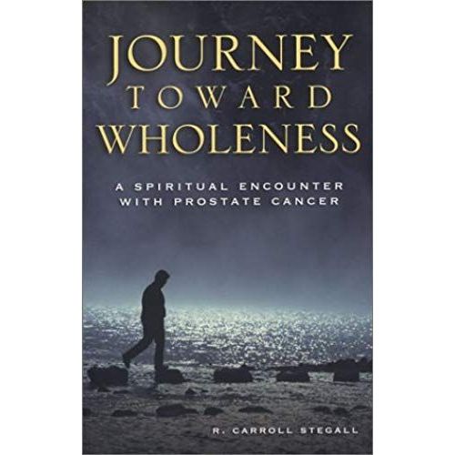 Journey Toward Wholeness: A Spiritual Encounter With Prostate Cancer