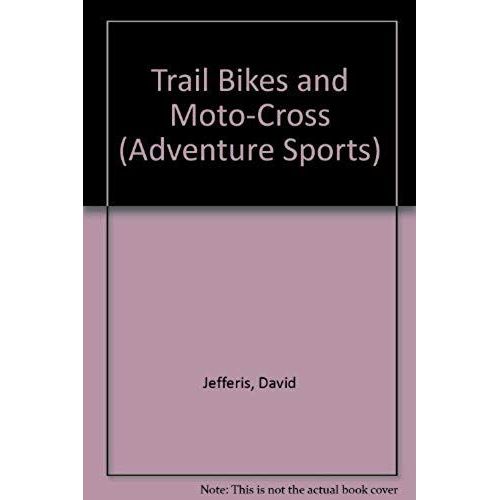 Trail Bikes And Moto-Cross (Adventure Sports)