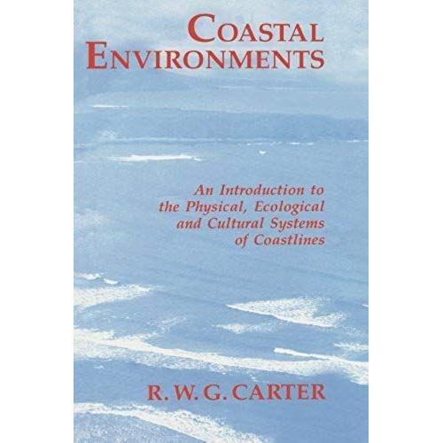Coastal Environments: An Introduction To The Physical, Ecological, And Cultural Systems Of Coastlines
