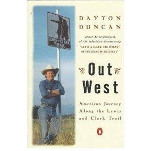 Out West: An American Journey Along The Lewis And Clark Trail