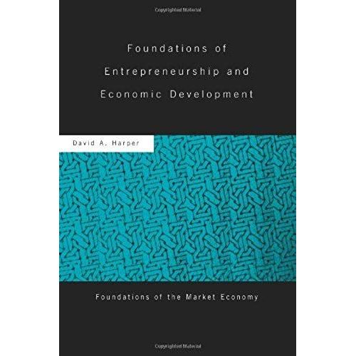 Foundations Of Entrepreneurship And Economic Development: 1st (First) Edition