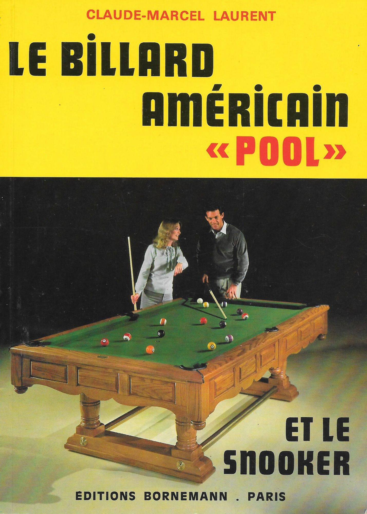 "Le Billard Américain "Pool" Et Le Snooker". Claude-Marcel Laurent - Ed. Bornemann / Paris (1992)