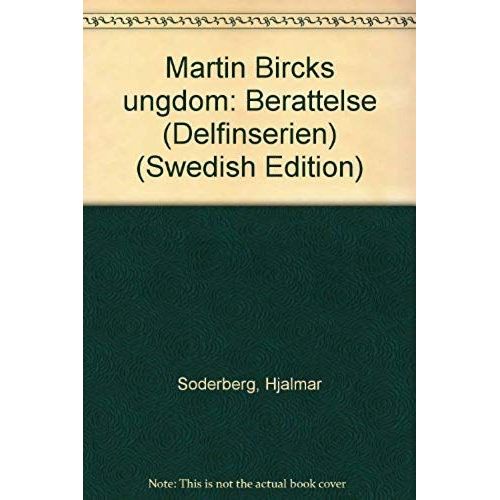 Martin Bircks Ungdom: Berattelse (Delfinserien) (Swedish Edition)