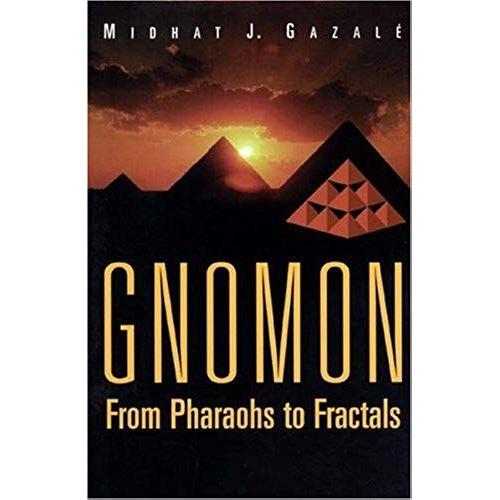 Gnomon: From Pharaohs To Fractals