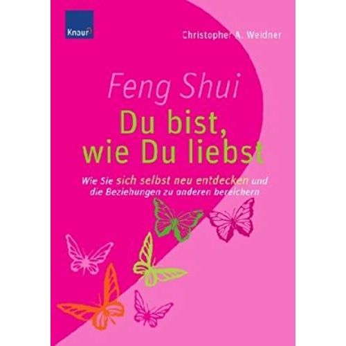 Feng Shui - Du Bist, Wie Du Liebst
