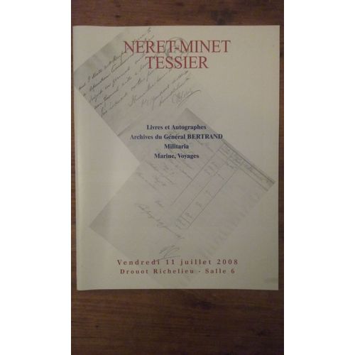 Catalogue De Vente, Neret-Minet Tessier : Livres Et Autographes; Archives Du Général Bertrand; Militaria; Marine, Voyages (11 Juillet 2008)