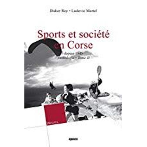 Sports Et Société En Corse Depuis 1945 Tome Ii