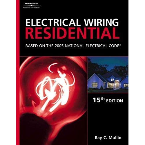 Electrical Wiring Residential: Based On The 2005 National Electric Code (15th Edition)