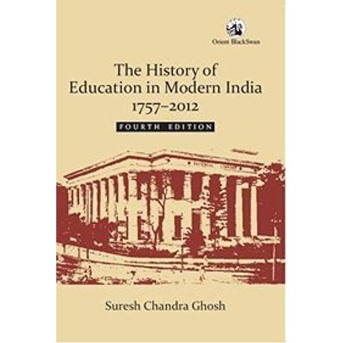 The History Of Education In Modern India, 1757-2012 (Fourth Edition)