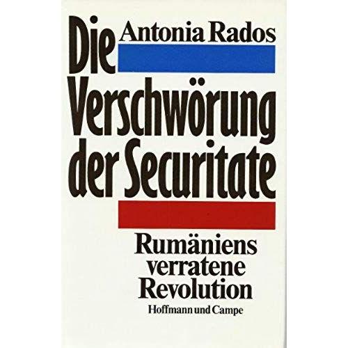 Die Verschworung Der Securitate: Rumaniens Verratene Revolution (German Edition)