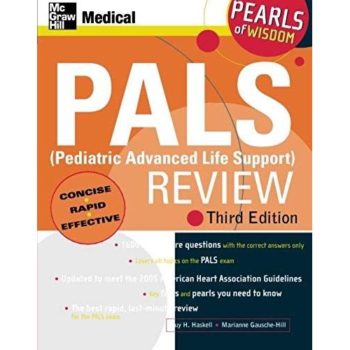 Pals (Pediatric Advanced Life Support) Review: Pearls Of Wisdom, Third Edition