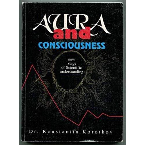 Aura And Consciousness: New Stage Of Scientific Understanding