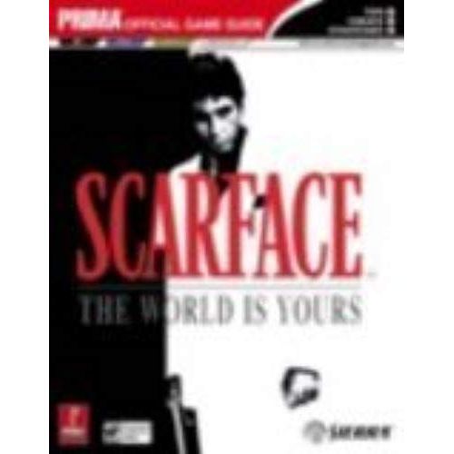 Scarface: The World Is Yours: Prima Official Game Guide
