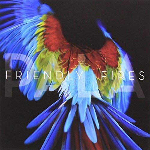 Friendly Fires Pala