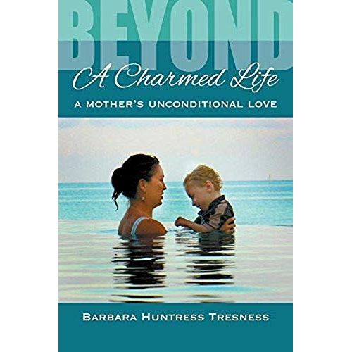 Beyond A Charmed Life, A Mother's Unconditional Love