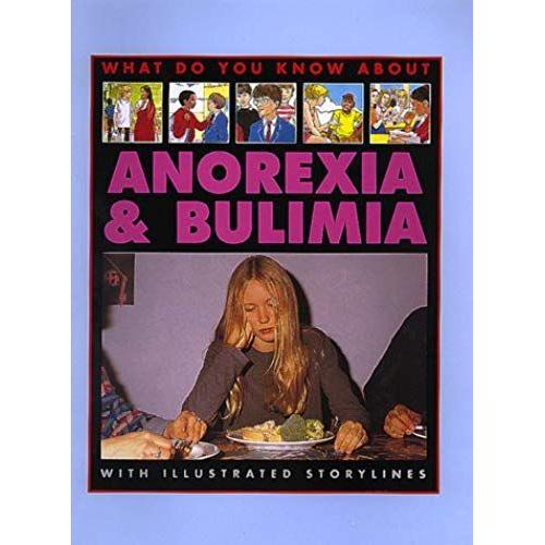 Anorexia And Bulimia (What Do You Know About)