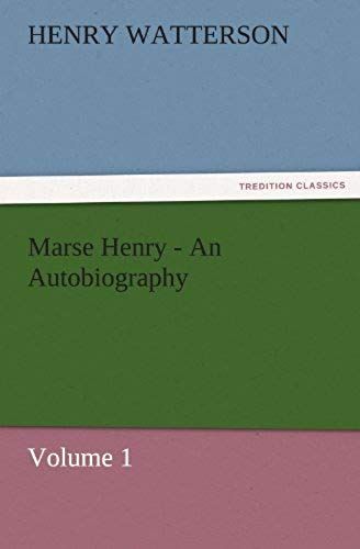 Marse Henry - An Autobiography