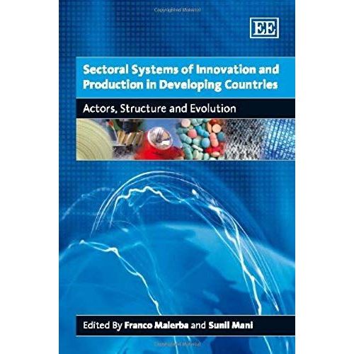Sectoral Systems Of Innovation And Production In Developing Countries