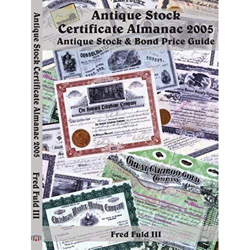 Antique Stock Certificate Almanac 2005