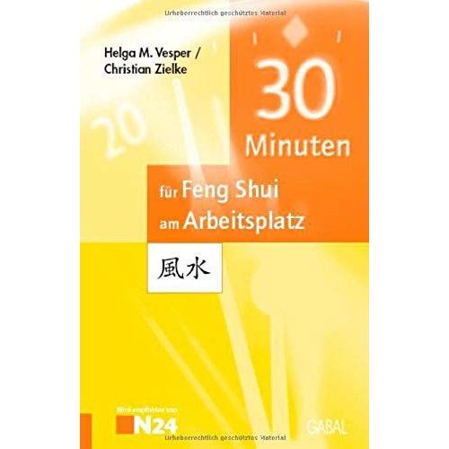 30 Minuten Für Ihr Feng Shui Am Arbeitsplatz