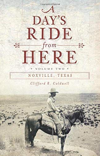 A Day's Ride From Here Volume 2: Noxville, Texas