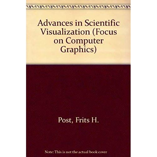 Advances In Scientific Visualization (Focus On Computer Graphics)