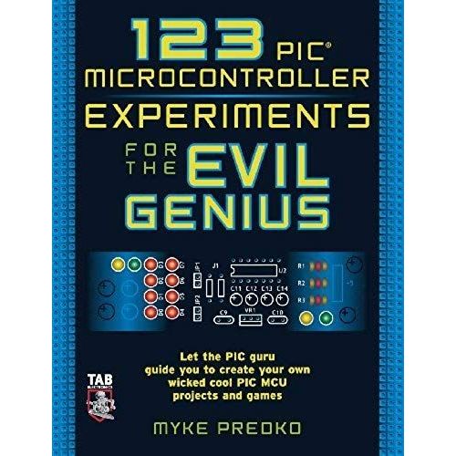 123 Pic Microcontroller - Experiments For The Evil Genius (05) By Predko, Myke [Paperback (2005)]