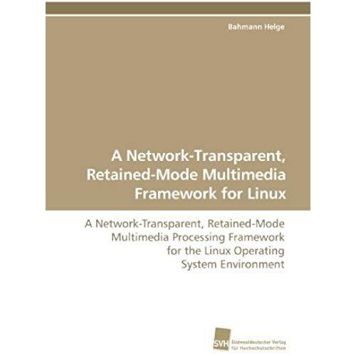 A Network-Transparent, Retained-Mode Multimedia Framework For Linux