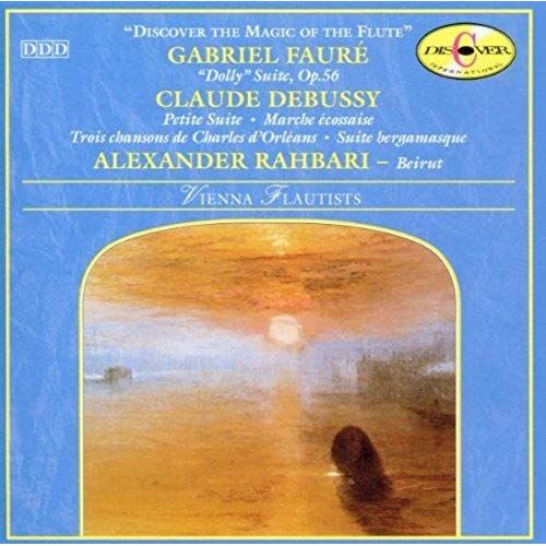 Discover The Magic Of The Flute: Faure- Dolly Suite, Op. 56 / Debussy- Petite Suite / Marche Ecossaise Trois Chansons De Charles D'orleans / Suite Bergamaque / Rahbari- Beirut