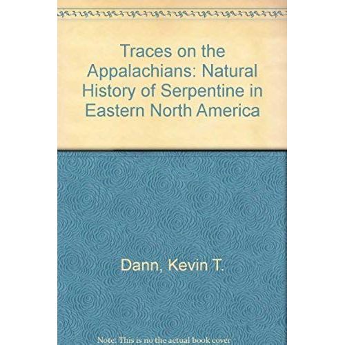 Traces On The Appalachians: A Natural History Of Serpentine In Eastern North America