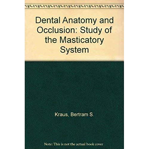 Dental Anatomy And Occlusion: Study Of The Masticatory System