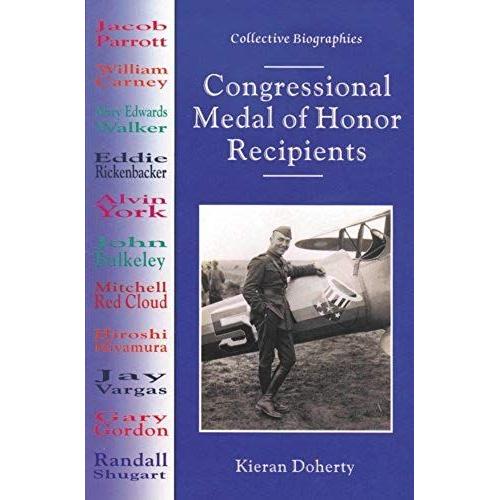 Congressional Medal Of Honor Recipients (Collective Biographies)