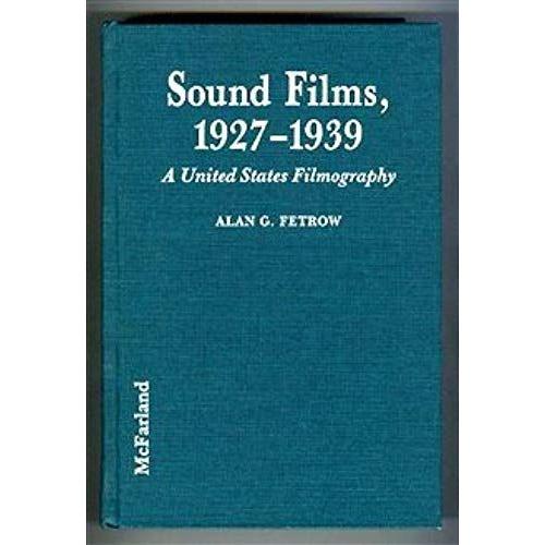 Sound Films, 19271939: A United States Filmography