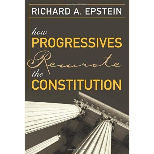 How Progressives Rewrote The Constitution