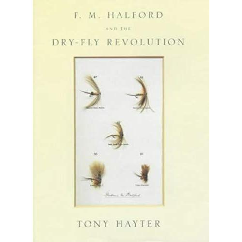 F.M.Halford And The Dry-Fly Revolution