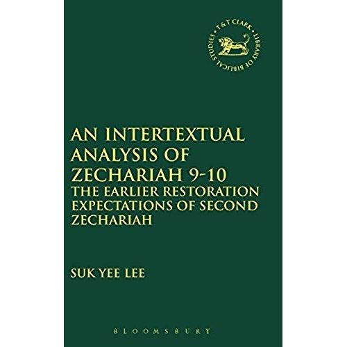 An Intertextual Analysis Of Zechariah 9-10: The Earlier Restoration Expectations Of Second Zechariah