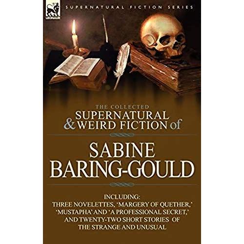 The Collected Supernatural And Weird Fiction Of Sabine Baring-Gould