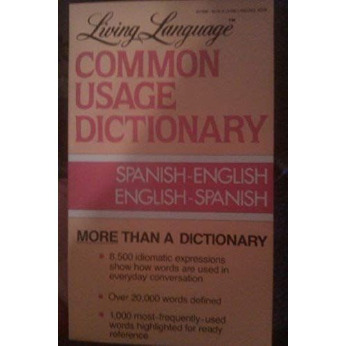 Common Usage Dictionary: Spanish-English, English-Spanish (Living Language) (English And Spanish Edition)