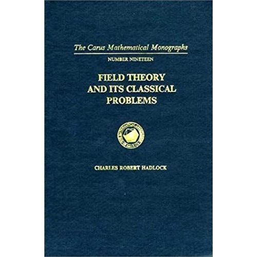 Field Theory And Its Classical Problems (Carus Mathematical Monographs)