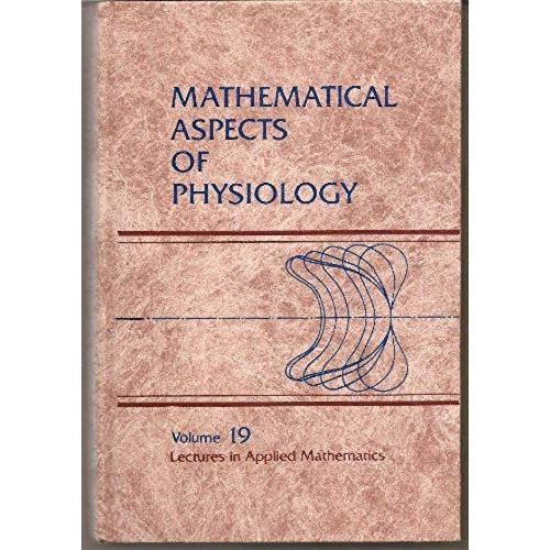 Mathematical Aspects Of Physiology (Lectures In Applied Mathematics)