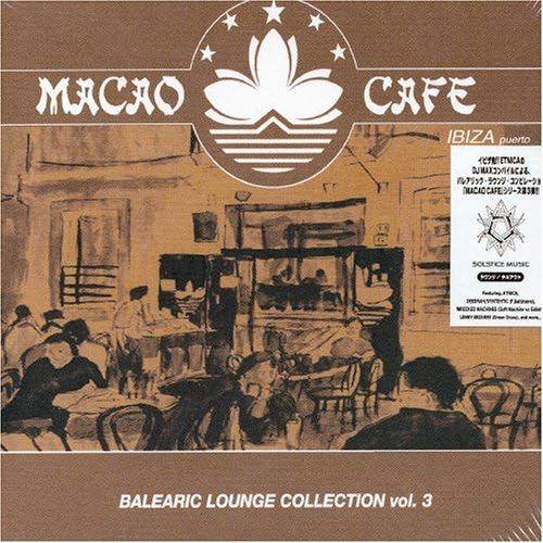 Macao Cafe:Balearic Lounge #3