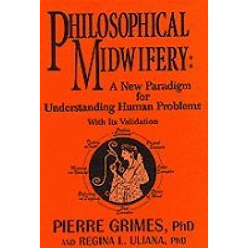 Philosophical Midwifery: A New Paradigm For Understanding Human Problems With Its Validation
