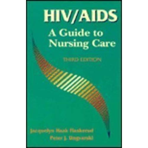 Hiv/Aids: A Guide To Nursing Care Third Edition