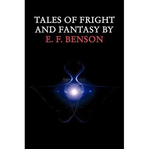 Tales Of Fright And Fantasy By E. F. Benson
