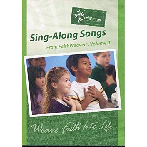 Sing-Along Songs From Faithweaver, Volume 9 - Weave Faith Into Life